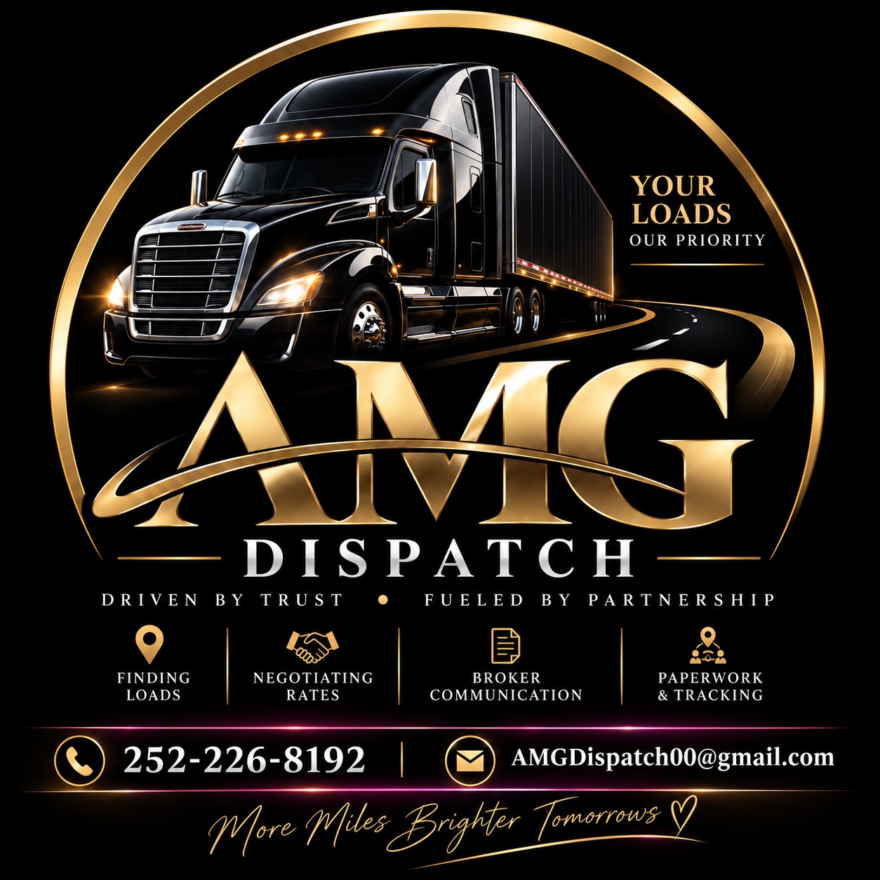 AMG Dispatch — Your loads, our priority. Driven by trust, fueled by partnership. Finding loads, negotiating rates, broker communication, paperwork and tracking. Call 252-226-8192 or email AMGDispatch00@gmail.com.
